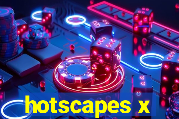 hotscapes x